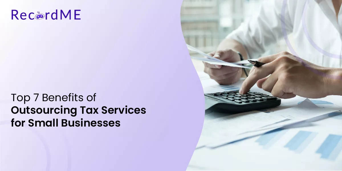 Top 7 Benefits of Outsourcing Tax Services