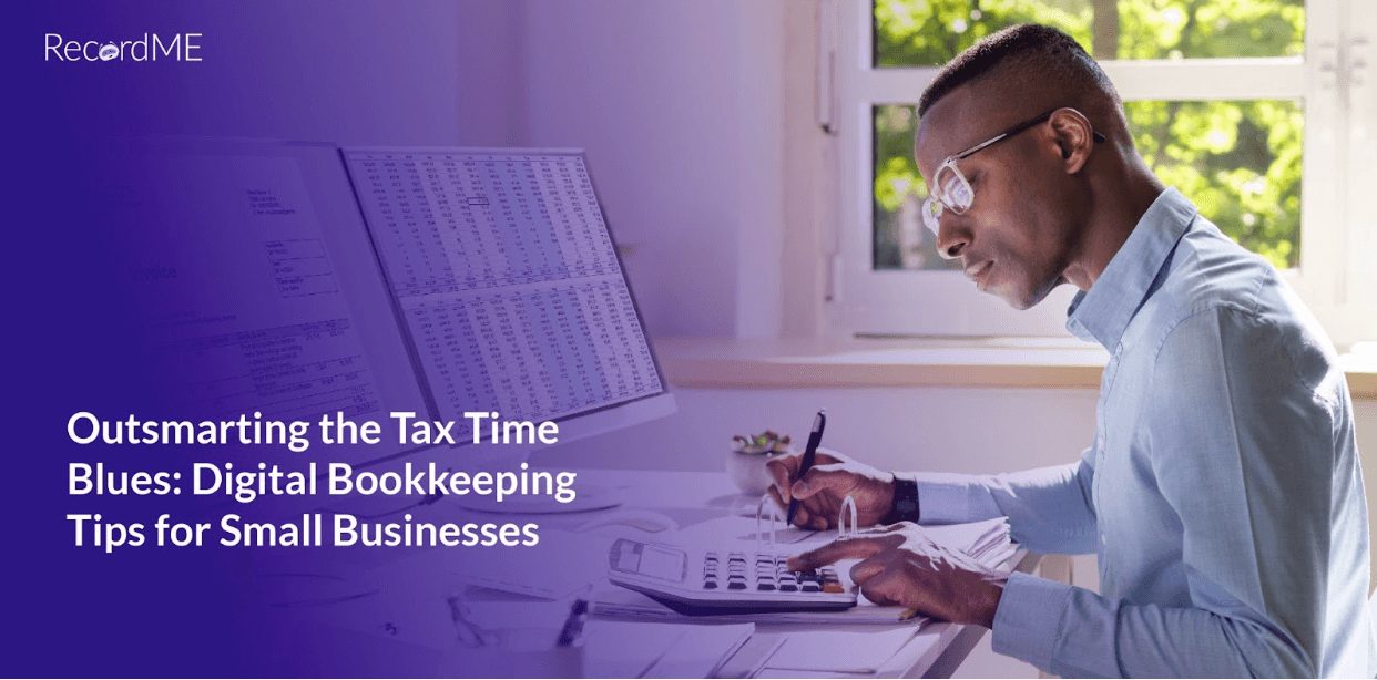 Outsmarting the Tax Time Blues- Digital Bookkeeping Tips for Small Businesses