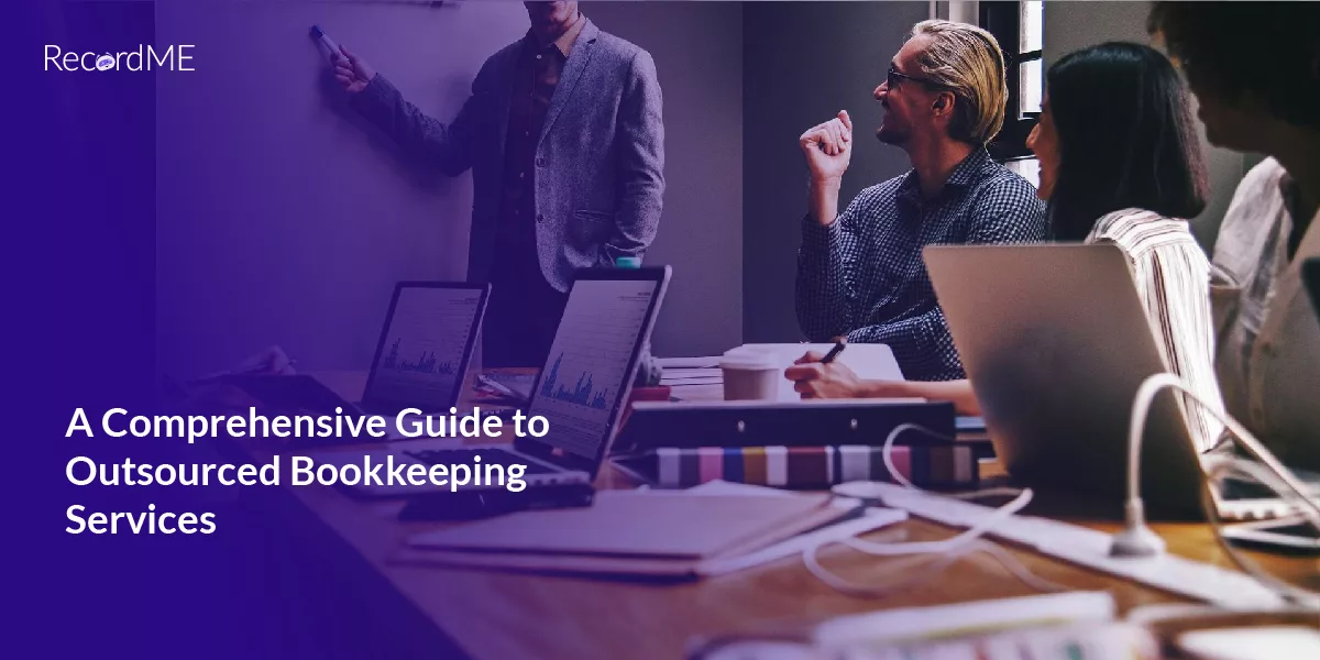 A Comprehensive Guide to Outsourced Bookkeeping Services