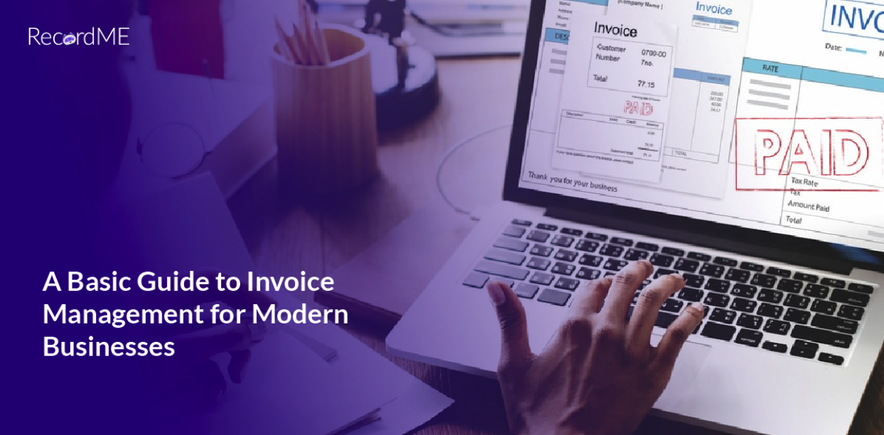 A Basic Guide to Invoice Management for Modern Businesses