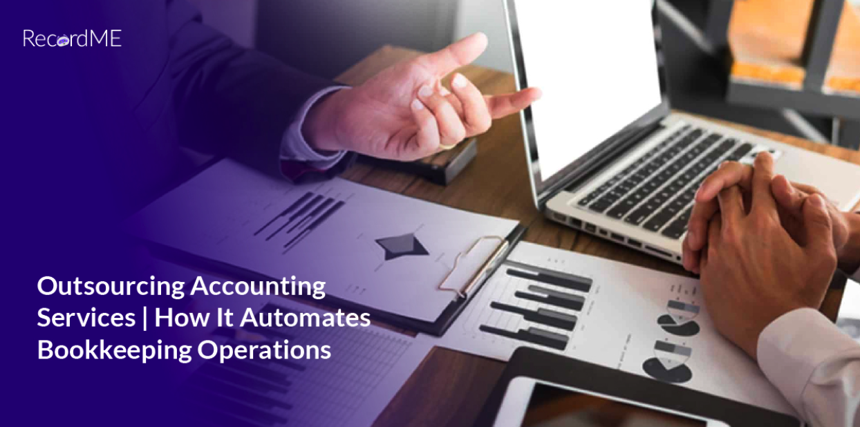 Outsourcing Accounting Services | How It Automates Bookkeeping Operations